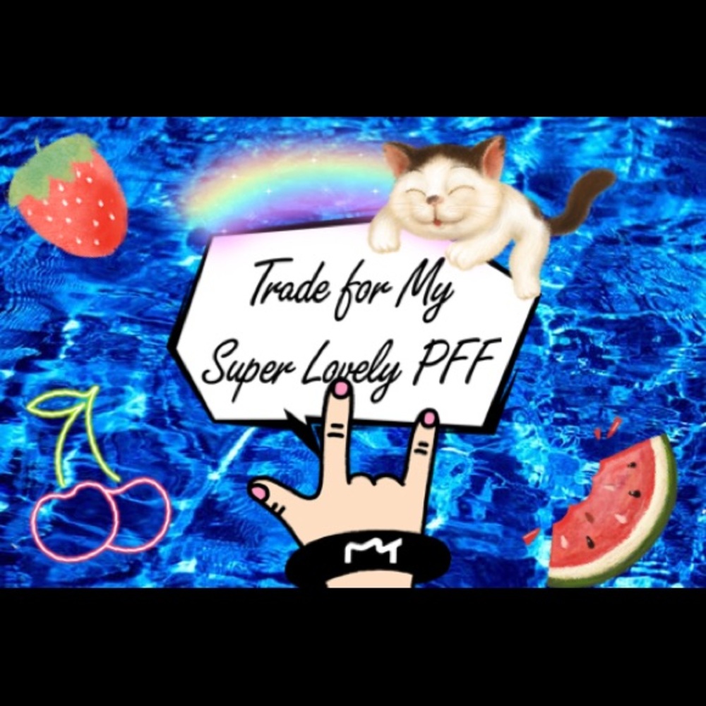 💕💝Trade for my new PFF💝💕
